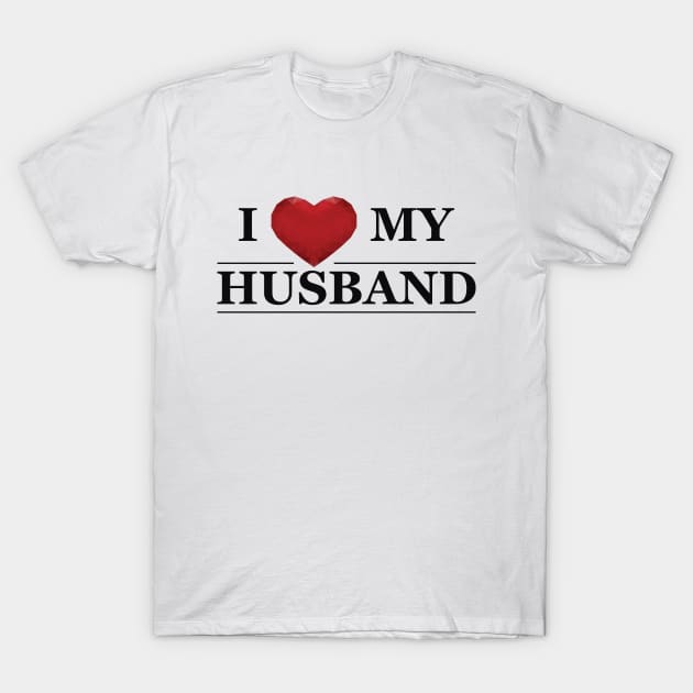 Wife - I love my husband T-Shirt by KC Happy Shop